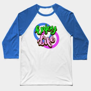 Enjoy Life Baseball T-Shirt